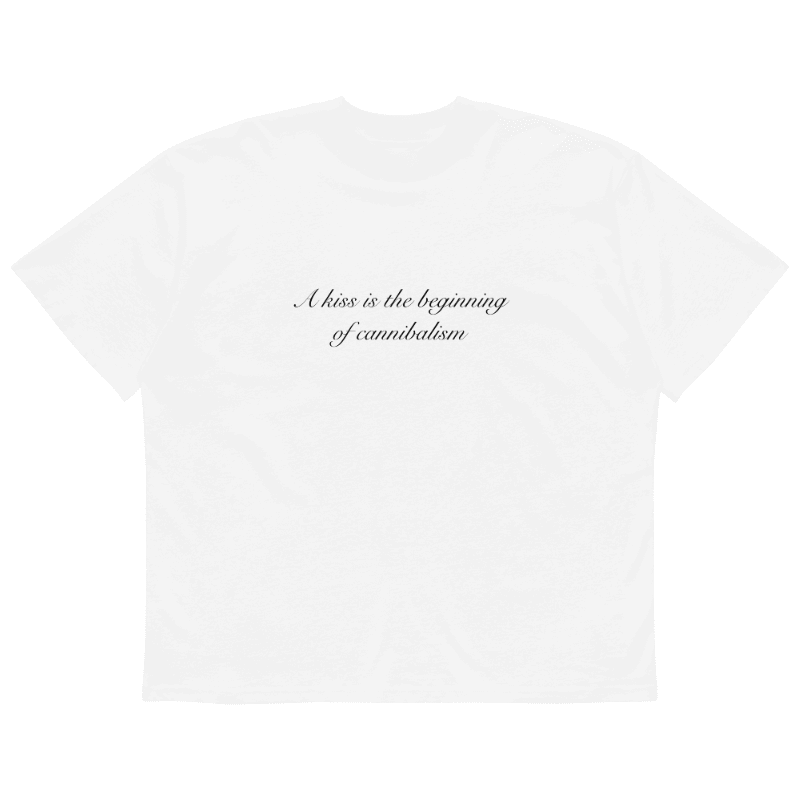 A kiss is the beginning of cannibalism - Unisex Oversized T-Shirt WHITE